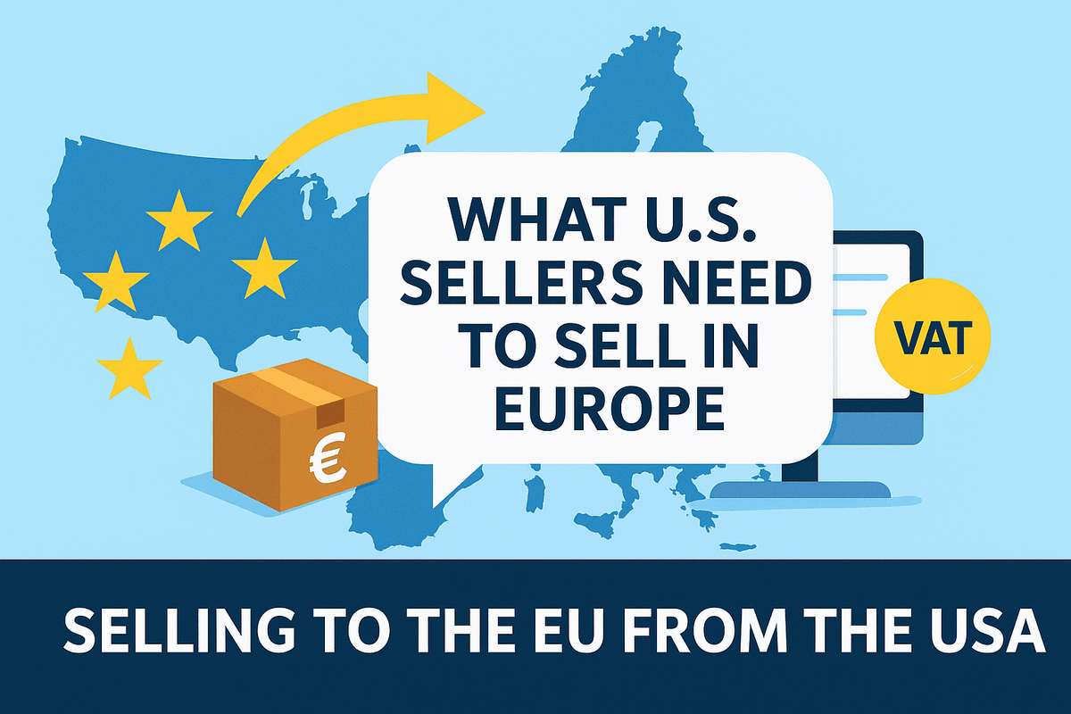 USA sellers guide to EU VAT Blue map of usa and europe titled what US sellers need to sell in europe