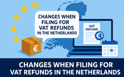 Changes When Filing for VAT Refunds in the Netherlands…